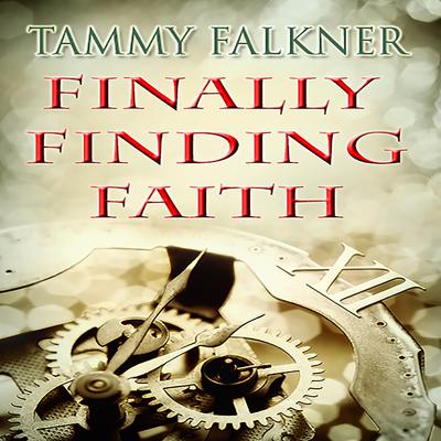 Finally Finding Faith by Tammy Falkner audiobook