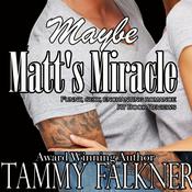 Maybe Matt's Miracle by  Tammy Falkner audiobook