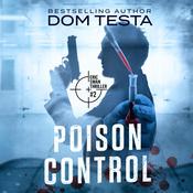 Poison Control: Eric Swan Thriller #2 by  Dom Testa audiobook