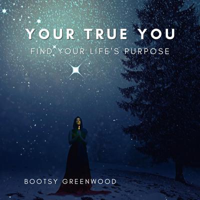 Your True You by Bootsy Greenwood audiobook