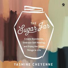 The Sugar Jar by Yasmine Cheyenne audiobook