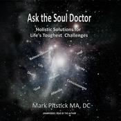 Ask the Soul Doctor by  Mark Pitstick MA, DC audiobook