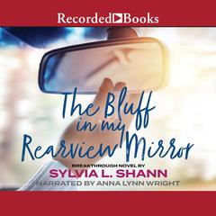 The Bluff in my Rearview Mirror by Sylvia Shann audiobook