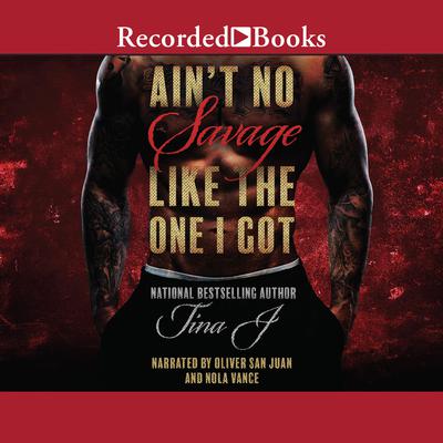 Ain't No Savage Like The One I Got by Tina J. audiobook