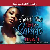 Luvin' the Son of a Savage by  Tina J. audiobook