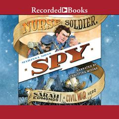 Nurse, Soldier, Spy by Marissa Moss audiobook