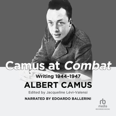 Camus at <i>Combat</i> by Albert Camus audiobook