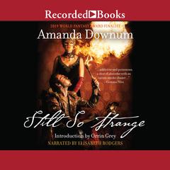 Still So Strange by Amanda Downum audiobook