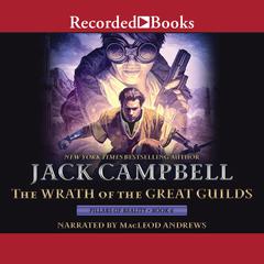 The Wrath of the Great Guilds by Jack Campbell audiobook