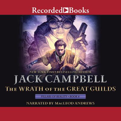 The Wrath of the Great Guilds by Jack Campbell audiobook
