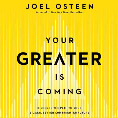 Your Greater Is Coming by Joel Osteen audiobook