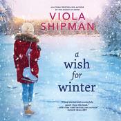 A Wish for Winter by  Viola Shipman audiobook