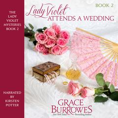 Lady Violet Attends a Wedding by Grace Burrowes audiobook