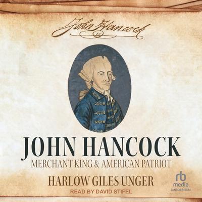 John Hancock by Harlow Giles Unger audiobook
