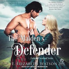 The Maiden’s Defender by E. Elizabeth Watson audiobook