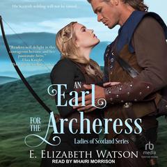 An Earl for the Archeress by E. Elizabeth Watson audiobook