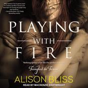 Playing With Fire by  Alison Bliss audiobook