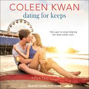 Dating for Keeps by  Coleen Kwan audiobook