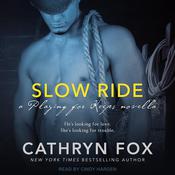 Slow Ride by  Cathryn Fox audiobook