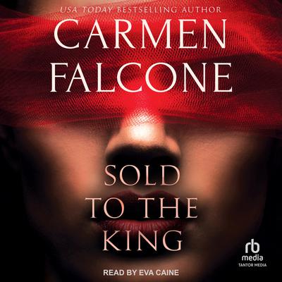 Sold to the King by Carmen Falcone audiobook