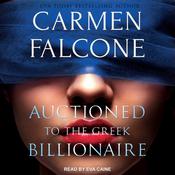 Auctioned to the Greek Billionaire by  Carmen Falcone audiobook