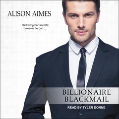 Billionaire Blackmail by Alison Aimes audiobook