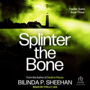 Splinter the Bone by  Bilinda P. Sheehan audiobook