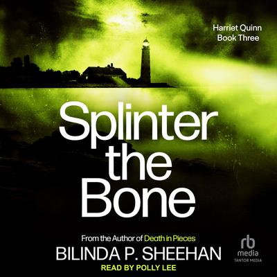 Splinter the Bone by Bilinda Sheehan audiobook