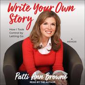 Write Your Own Story by  Patti Ann Browne audiobook