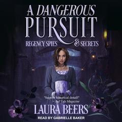 A Dangerous Pursuit by Laura Beers audiobook