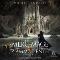 The Merc-Mage of Ziammotienth by Michael Anderle audiobook