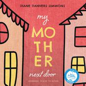 My Mother Next Door by  Diane Danvers Simmons audiobook
