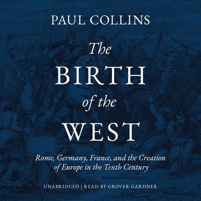 The Birth of the West by Paul Collins audiobook