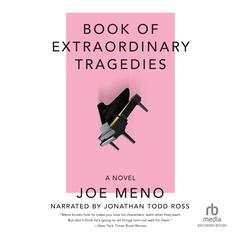 Book of Extraordinary Tragedies by Joe Meno audiobook