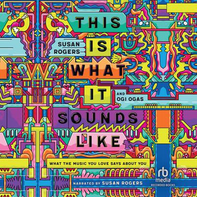 This Is What It Sounds Like by Ogi Ogas audiobook