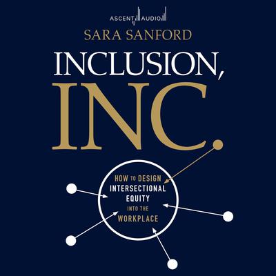 Inclusion, Inc. by Sara Sanford audiobook