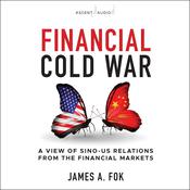 Financial Cold War by  James A. Fok audiobook