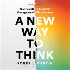 A New Way to Think by Roger L. Martin audiobook