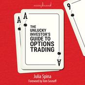 The Unlucky Investor's Guide to Options Trading by  Julia Spina audiobook