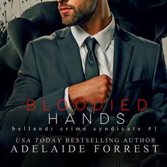 Bloodied Hands by Adelaide Forrest audiobook