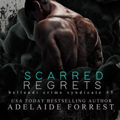 Scarred Regrets by Adelaide Forrest audiobook