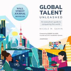 Global Talent Unleashed by Nicole M.  Sahin audiobook