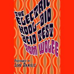 The Electric Kool-Aid Acid Test by Tom Wolfe audiobook
