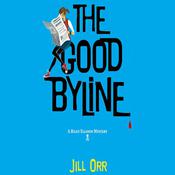 The Good Byline by  Jill Orr audiobook