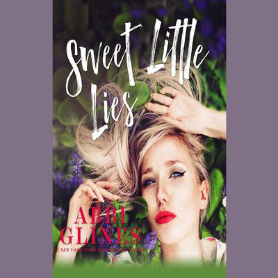 Sweet Little Lies by Abbi Glines audiobook