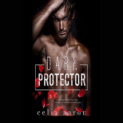 Dark Protector by Celia Aaron audiobook
