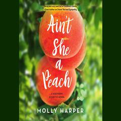 Ain't She a Peach by Molly Harper audiobook