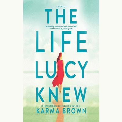 The Life Lucy Knew by Karma Brown audiobook