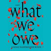 What We Owe by  Golnaz Hashemzadeh Bonde audiobook