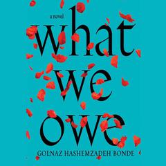 What We Owe by Golnaz Hashemzadeh Bonde audiobook